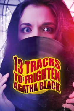 Watch 13 Tracks to Frighten Agatha Black movies free Anix