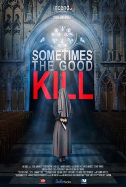 Watch Sometimes the Good Kill movies free Anix