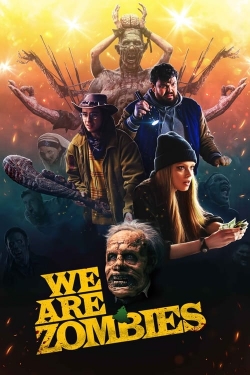 Watch We Are Zombies movies free Anix