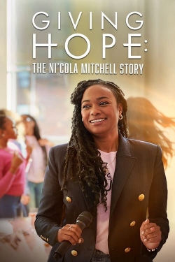 Watch Giving Hope: The Ni'cola Mitchell Story movies free Anix