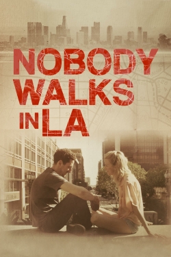 Watch Nobody Walks in L.A. movies free Anix