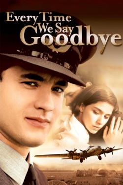 Watch Every Time We Say Goodbye movies free Anix