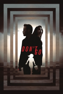 Watch Don't Go movies free Anix