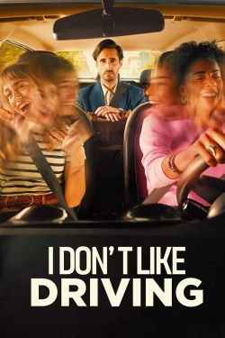 Watch I Don’t Like Driving movies free Anix