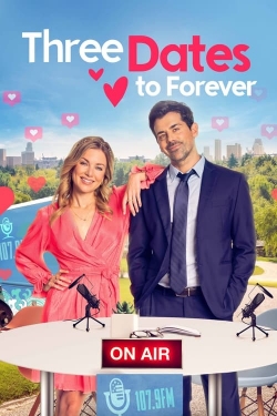 Watch Three Dates to Forever movies free Anix