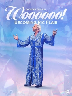 Watch Woooooo! Becoming Ric Flair movies free Anix