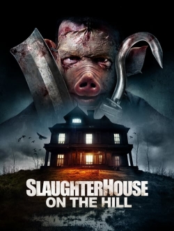 Watch Slaughterhouse On The Hill movies free Anix