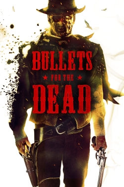 Watch Bullets for the Dead movies free Anix