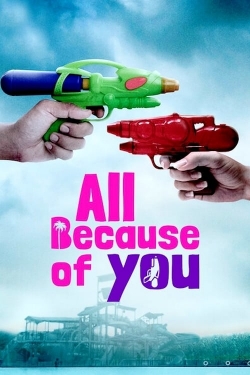 Watch All Because of You movies free Anix