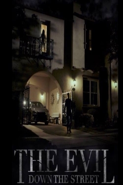 Watch The Evil Down the Street movies free Anix