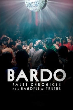 Watch BARDO, False Chronicle of a Handful of Truths movies free Anix