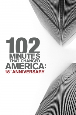 Watch 102 Minutes That Changed America: 15th Anniversary movies free Anix