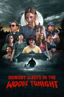 Watch Nobody Sleeps in the Woods Tonight movies free Anix