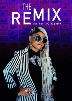 Watch The Remix: Hip Hop x Fashion movies free Anix