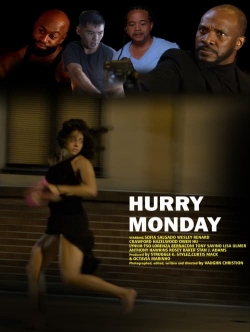 Watch HURRY MONDAY movies free Anix