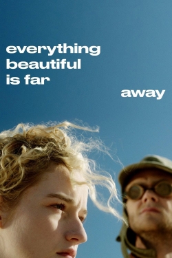 Watch Everything Beautiful Is Far Away movies free Anix