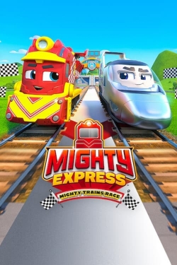 Watch Mighty Express: Mighty Trains Race movies free Anix