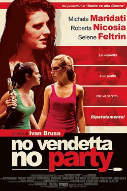 Watch No vendetta no party movies free Anix