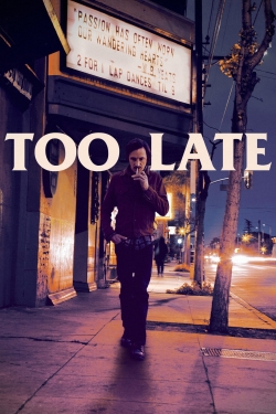 Watch Too Late movies free Anix