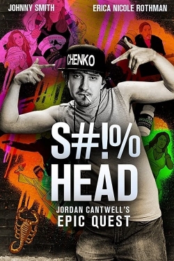 Watch S#!%head: Jordan Cantwell's Epic Quest movies free Anix