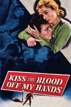 Watch Kiss the Blood Off My Hands movies free Anix