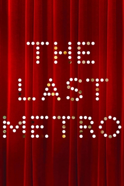 Watch The Last Metro movies free Anix