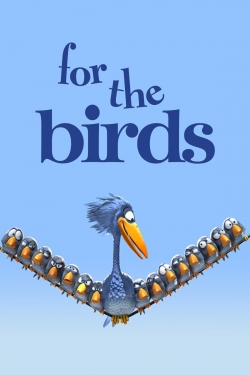 Watch For the Birds movies free Anix